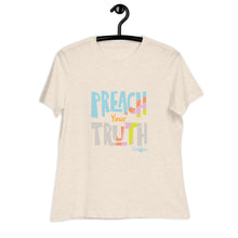 Load image into Gallery viewer, Women&#39;s relaxed t-shirt &quot;Preach Your Truth&quot;