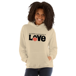 Unisex Hoodie "My Hidden Superpower is Love"