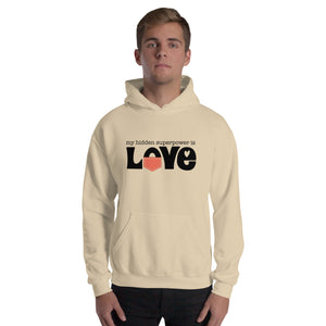 Unisex Hoodie "My Hidden Superpower is Love"