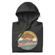 Load image into Gallery viewer, Unisex Hoodie &quot;Our Differences are Hidden Abilities&quot;